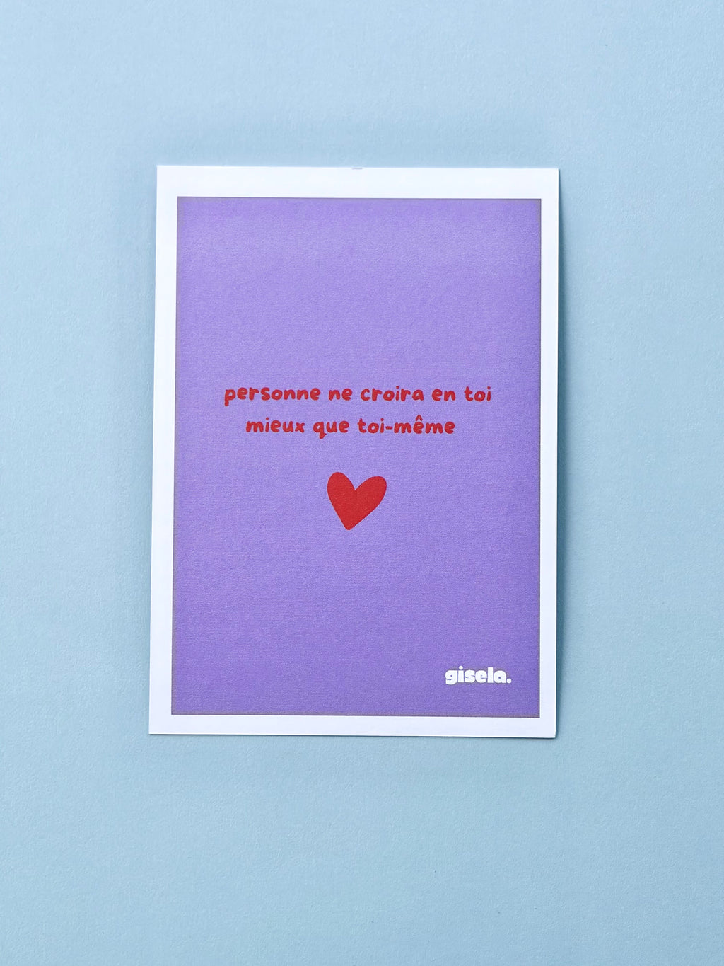 Carte - personne ne croira en toi mieux que toi-même
